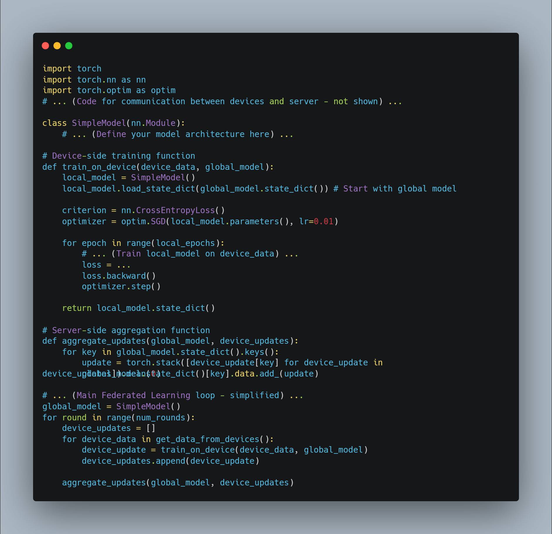 A screenshot of a Python script implementing a basic federated learning setup using PyTorch. It includes code for importing necessary libraries, defining a simple neural network model, a function to train the model on device data, and a function to aggregate updates on the server side. There are commented sections indicating omitted code for communication between devices and the server, the definition of the model architecture, and the main federated learning loop.