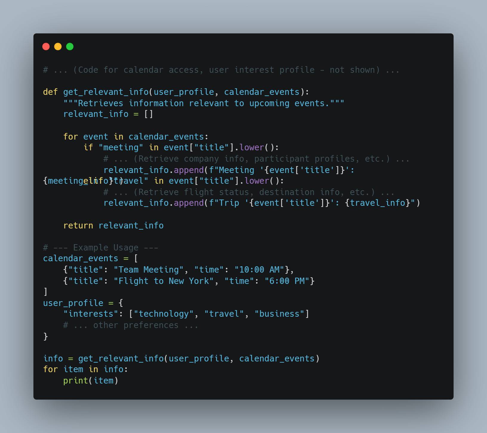 A screenshot of a Python script that retrieves relevant information from a user's calendar events based on their profile. Functions and data are defined, including a `get_relevant_info` function, sample `calendar_events` and `user_profile` dictionaries, and a demonstration of function usage with printing the results.